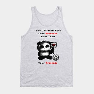 Your Children Need Your Prescence Tank Top